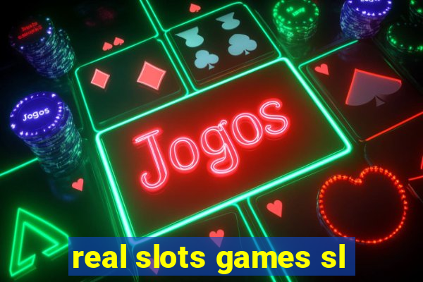 real slots games sl