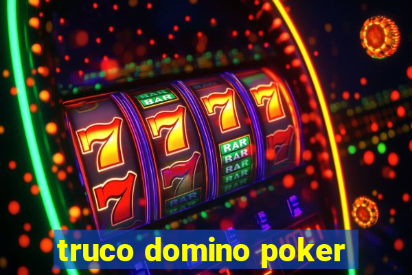 truco domino poker