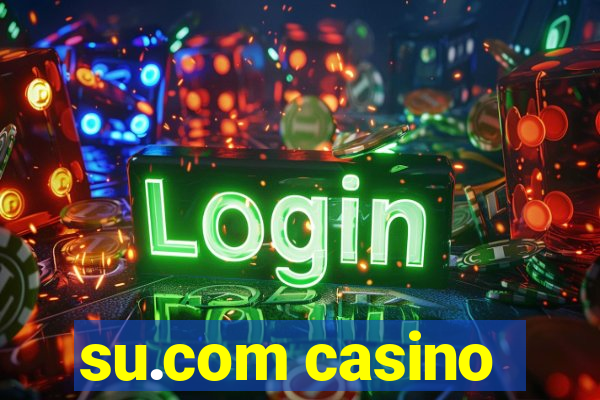 su.com casino