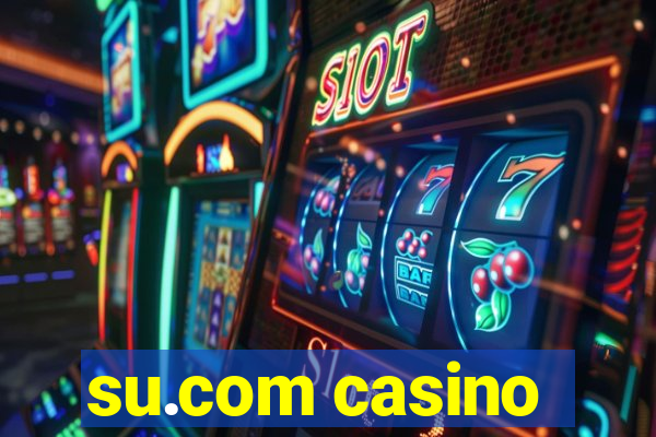 su.com casino