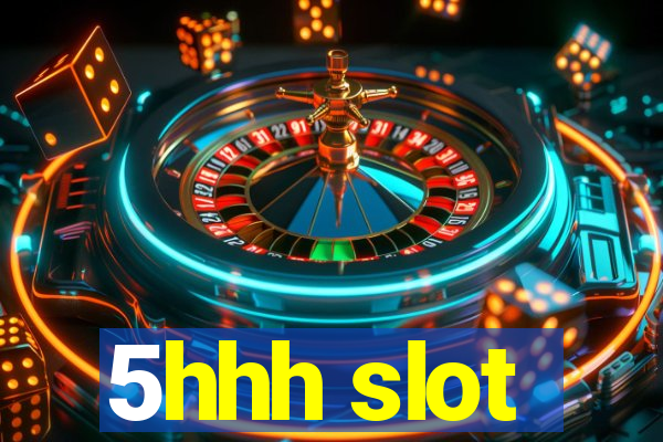 5hhh slot