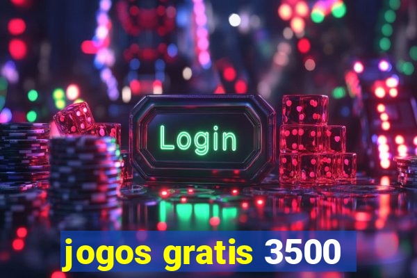 jogos gratis 3500