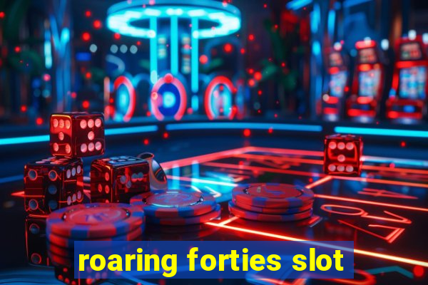 roaring forties slot