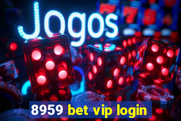 8959 bet vip login