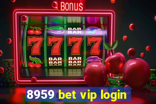 8959 bet vip login