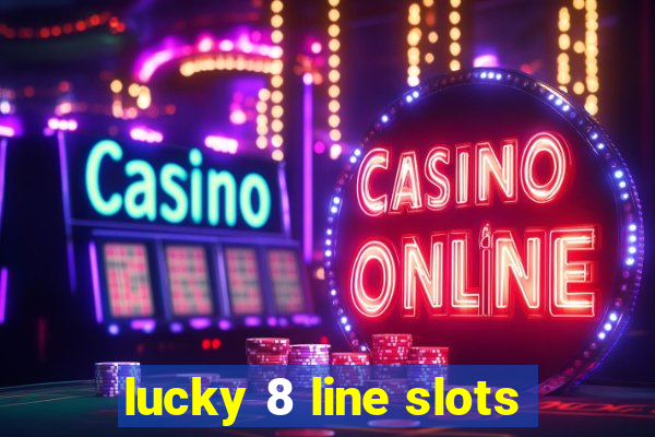 lucky 8 line slots