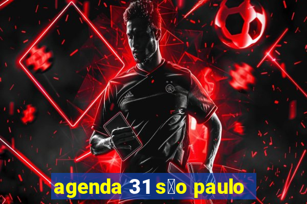 agenda 31 s茫o paulo