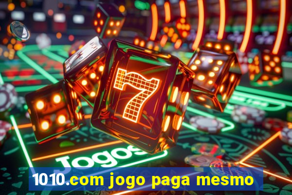 1010.com jogo paga mesmo