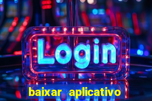 baixar aplicativo de jogos