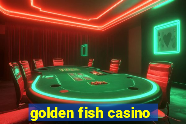 golden fish casino