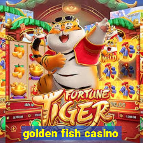 golden fish casino