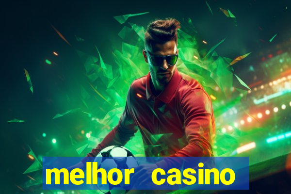 melhor casino online para ganhar dinheiro