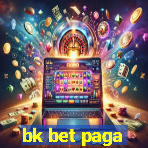 bk bet paga