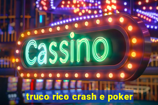 truco rico crash e poker