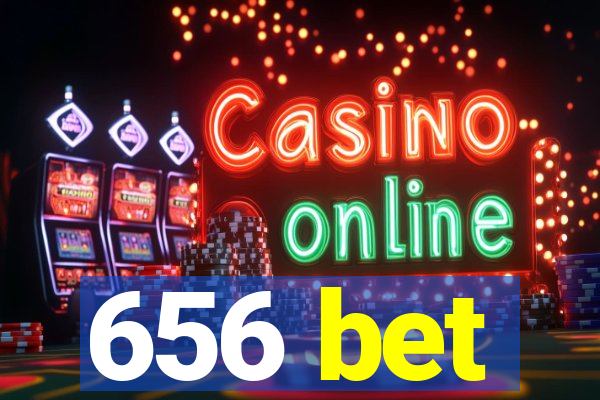 656 bet