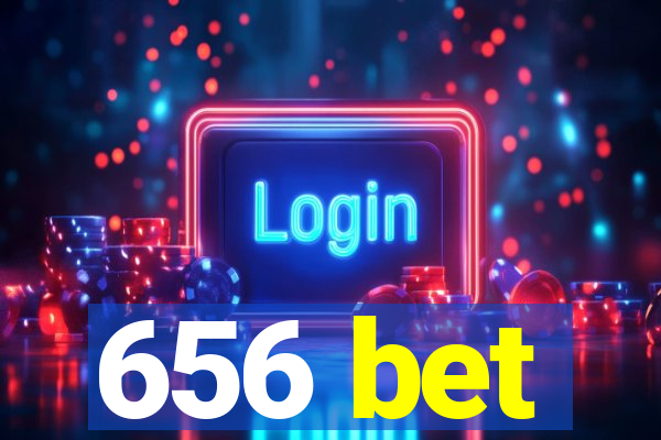 656 bet