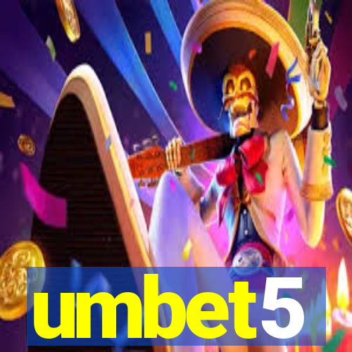 umbet5