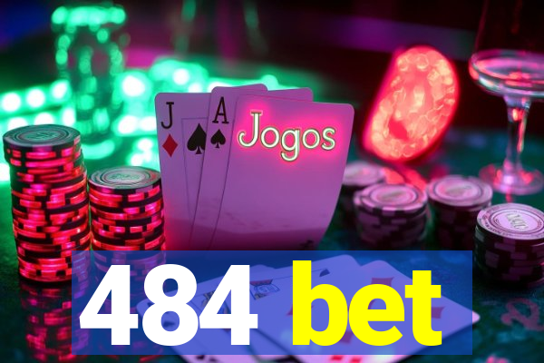 484 bet