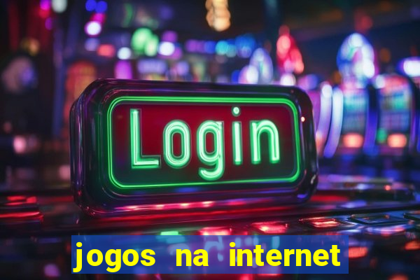 jogos na internet que ganha dinheiro