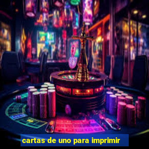 cartas de uno para imprimir