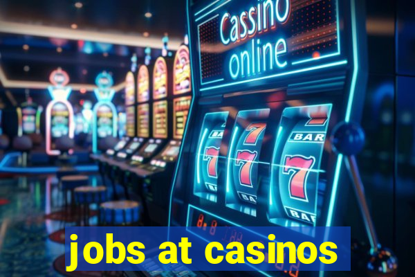 jobs at casinos