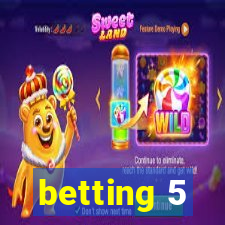 betting 5