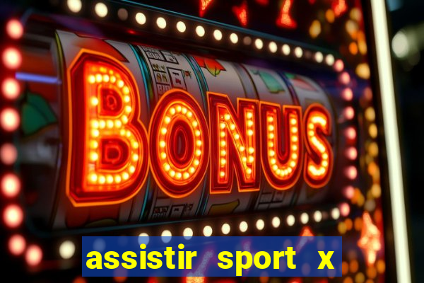 assistir sport x ponte preta