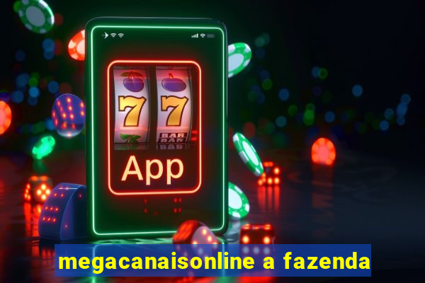 megacanaisonline a fazenda