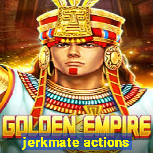 jerkmate actions