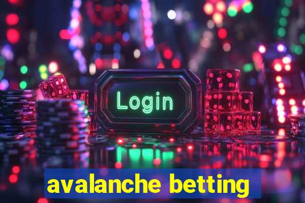 avalanche betting