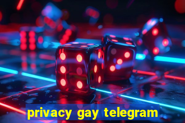 privacy gay telegram