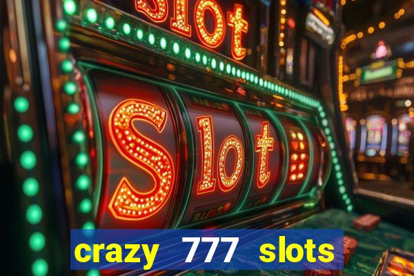 crazy 777 slots com br