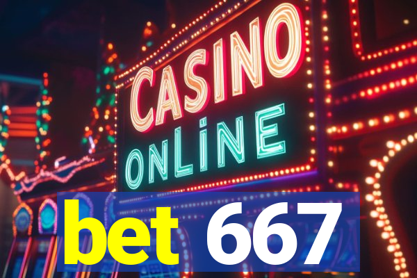 bet 667