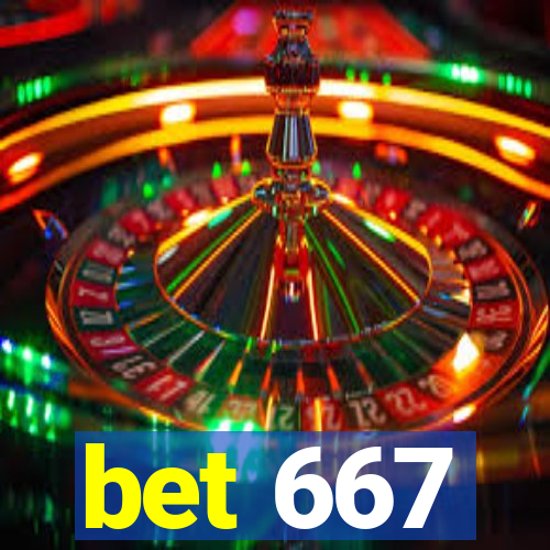 bet 667