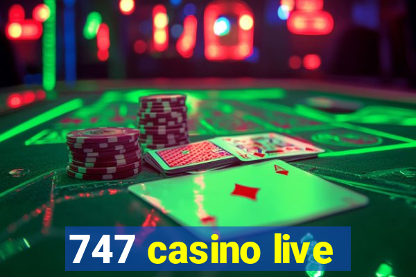 747 casino live