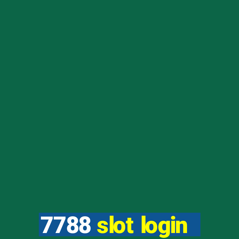 7788 slot login