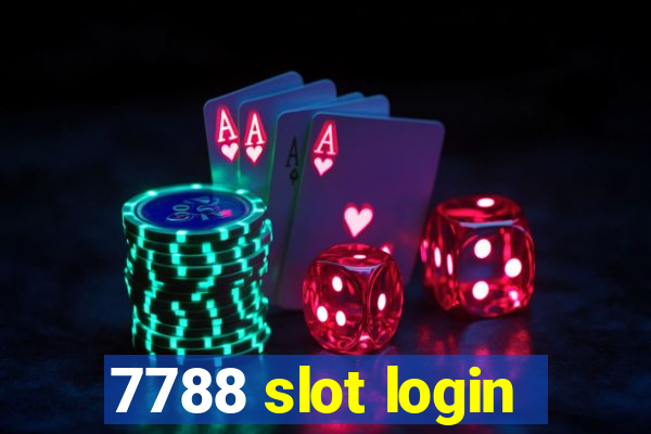 7788 slot login