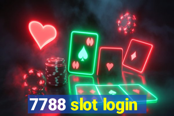 7788 slot login