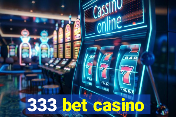 333 bet casino