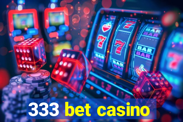 333 bet casino