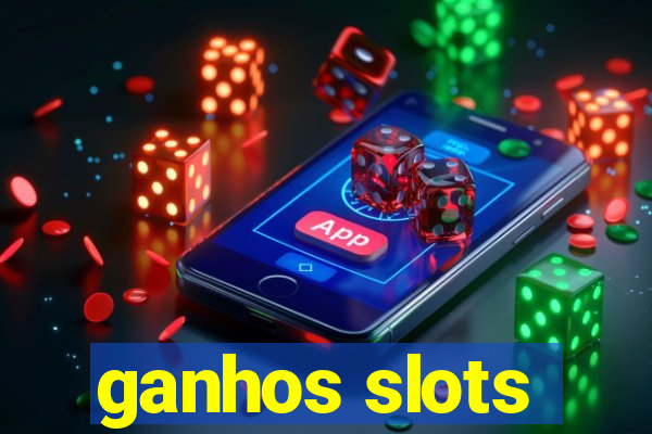 ganhos slots