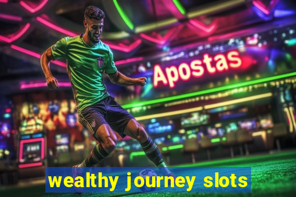 wealthy journey slots