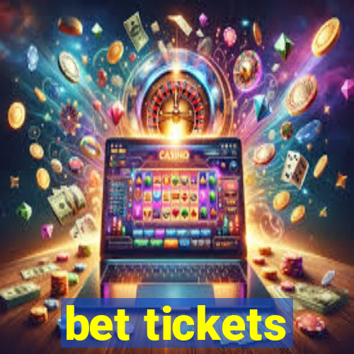 bet tickets