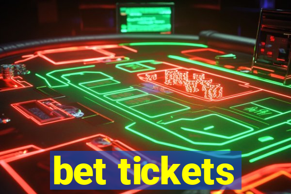 bet tickets