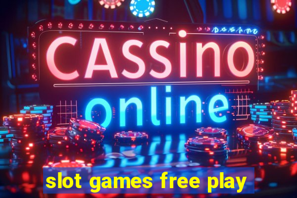 slot games free play