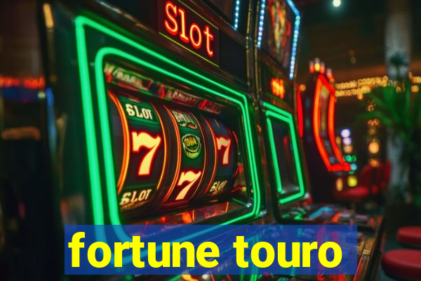 fortune touro