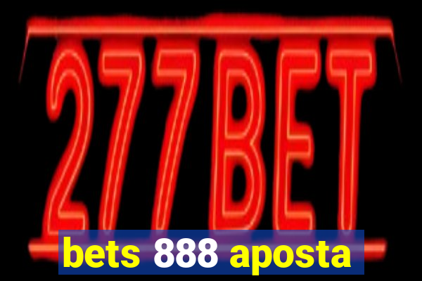 bets 888 aposta