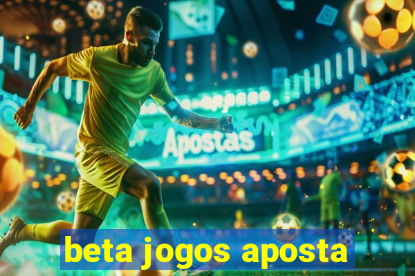 beta jogos aposta