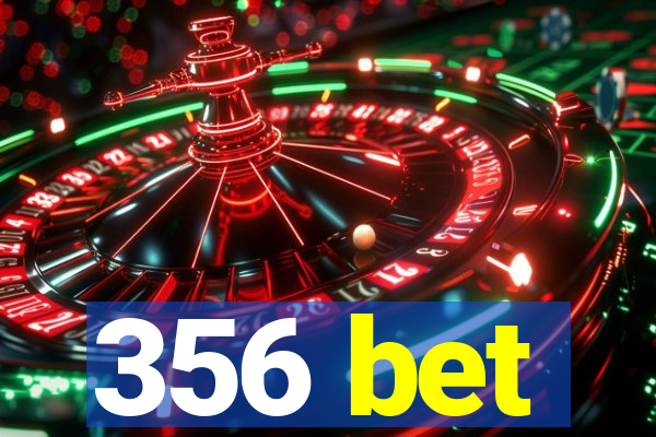 356 bet