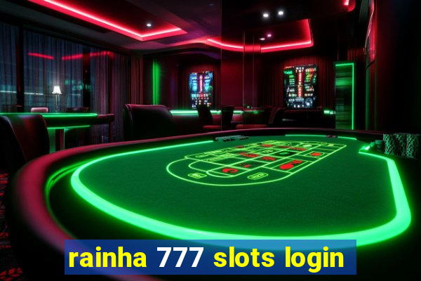 rainha 777 slots login